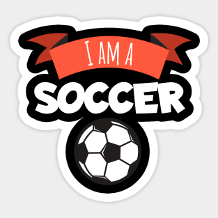 I am a soccer Sticker